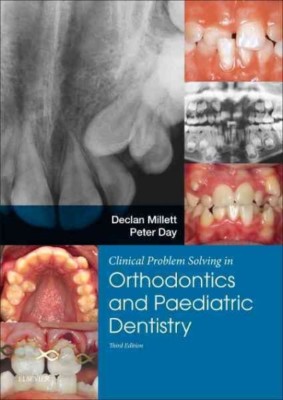 Clinical Problem Solving in Orthodontics and Paediatric Dentistry, Paperback ...