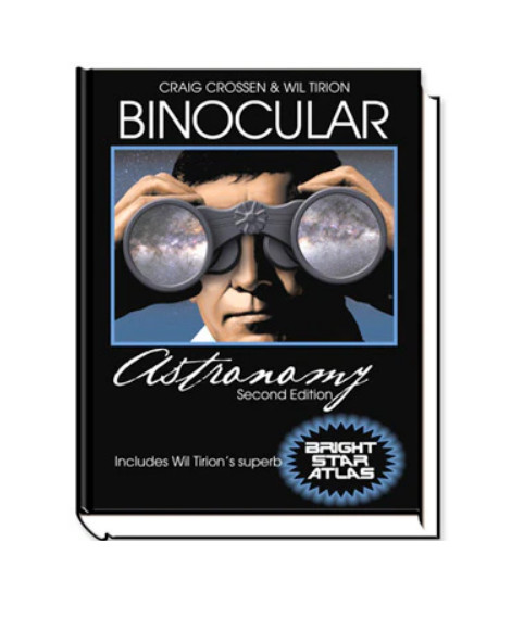 Binocular Astronomy, 2nd Edition By Craig Crossen and Wil Tirion