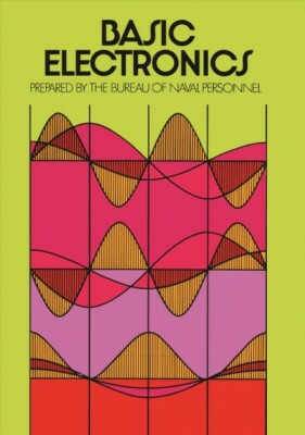 Basic Electronics, Paperback by U S. Navy, Bureau Of Naval Person; Us Nav Bur...