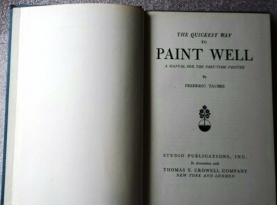 THE QUICKEST WAY TO PAINT WELL ~ FREDERIC TOUBES  1950 HARDCOVER