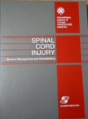 SPINAL CORD INJURY: MEDICAL MANAGEMENT AND REHABILITATION By Gary M. Yarkony