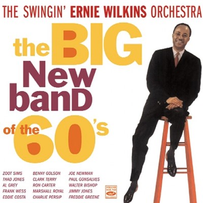 Ernie Wilkins THE SWINGIN' ERNIE WILKINS ORCHESTRA THE BIG NEW BAND OF THE 60'S