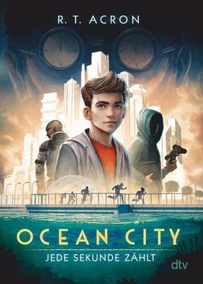 Ocean City 1 – Jede Sekunde zählt (Die Ocean City-Reihe) R. T. Acron