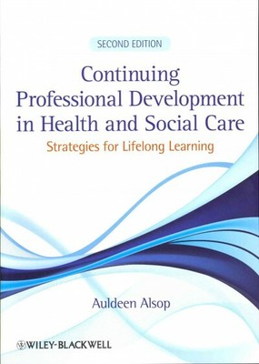 Continuing Professional Development in Health and Social Care : Strategies fo...