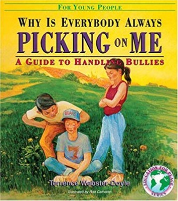 Why Is Everybody Picking on Me : Guide to Handling Bullies Paperb