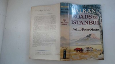 Balkan roads to Istanbul - Motte, Nel and Peter - 1960T Robert Hale