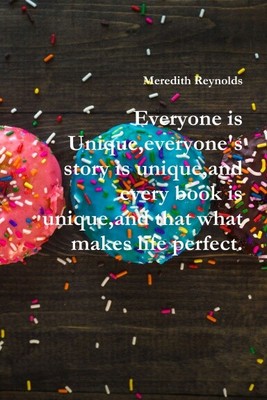 Everyone is Unique,everyone's story is unique,and every book is u