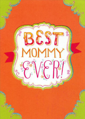Best Mommy Ever - Designer Greetings Mother's Day Card by Designer Greetings