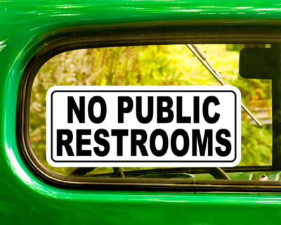 NO PUBLIC RESTROOMS DECAL Bogo 2 Stickers For Truck Window Business Office