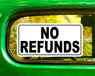 NO REFUNDS DECAL Bogo 2 Stickers For Truck Window Business Office