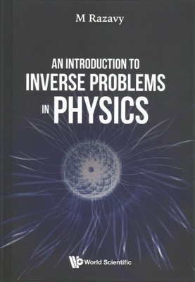 Introduction to Inverse Problems in Physics, Hardcover by Razavy, M., Like Ne...