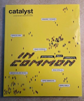 Catalyst Groupzine: A Study for Next Generation Leaders Vol 4 Intentional