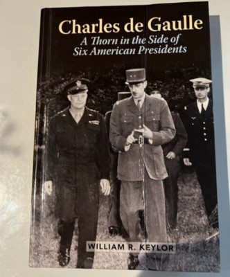 Charles de Gaulle : A Thorn in the Side of Six American Presidents