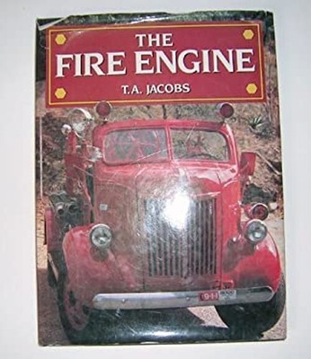 The Fire Engine Hardcover T. A. Jacobs