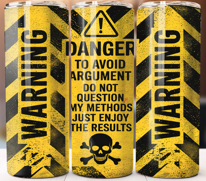 Warning Danger To Avoid Argument Tumbler Mug Cup style Tumbler