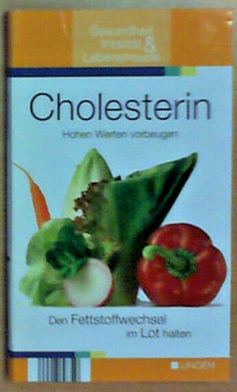 Cholesterin-Hohen Werten vorbeugen,Fettstoffwechsel i.Lot halten v.Helga Vollmer