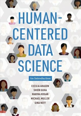 Human-centered Data Science : An Introduction, Paperback by Aragon, Cecilia; ...