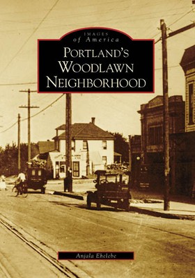 Portland's Woodlawn Neighborhood, Oregon, Images of America, Paperback