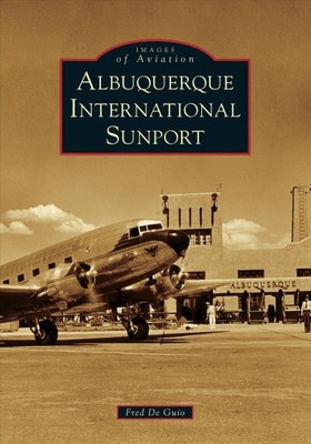 Albuquerque International Sunport, Paperback by De Guio, Fred, Brand New, Fre...