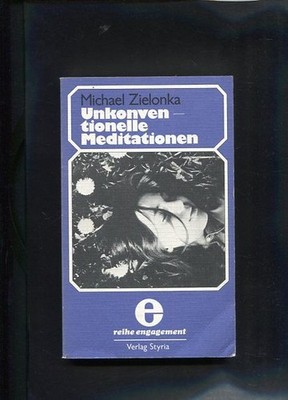 Unkonventionelle Meditationen Zielonka, Michael: