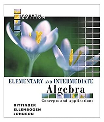 Elementary and Intermediate Algebra : Concepts and Applications H