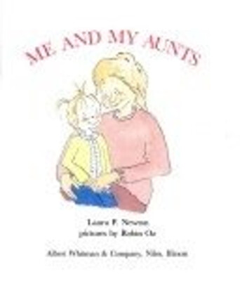 Me and My Aunts Library Binding Laura Newton