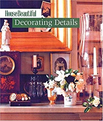 House Beautiful Decorating Details Paperback House Beautiful Maga