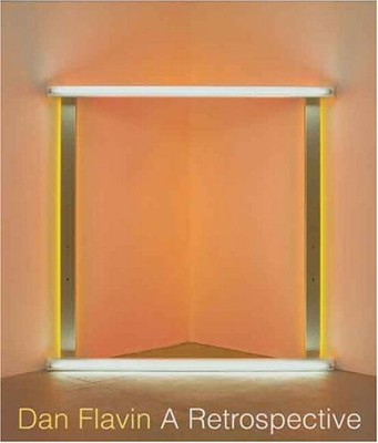 Dan Flavin : A Retrospective Michael, Flavin, Dan, Bell, Tiffany