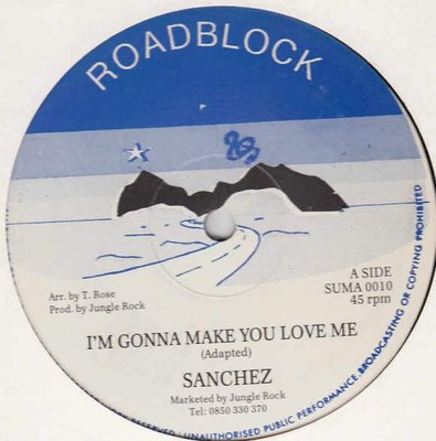 Sanchez - I'm Gonna Make You Love Me, 12'', (Vinyl)