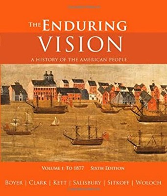 The Enduring Vision Vol. 1 : A History of the American People to