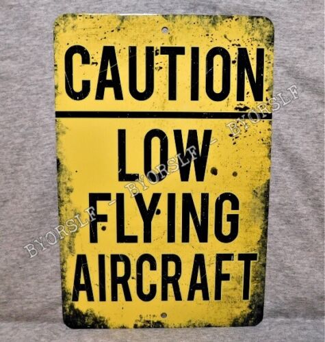Metal Sign LOW FLYING AIRCRAFT airplane aviation airport aviator pilot aeroplane