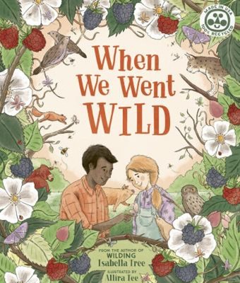 When We Went Wild Hardcover Isabella Tree