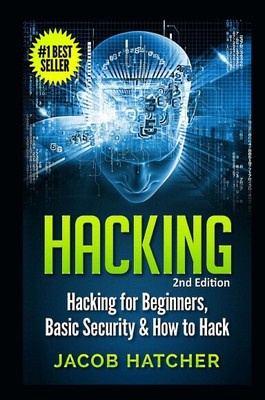 Hacking: Hacking For Beginners and Basic Security: How To Hack
