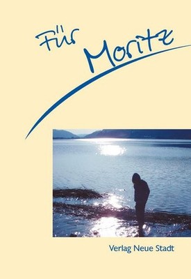 Für Moritz (Neue-Stadt-Namenshefte), Stephan Schaefer