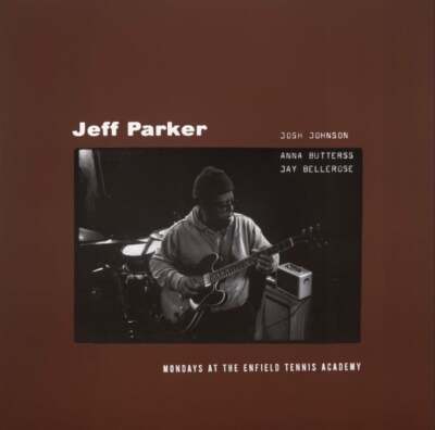 Jeff Parker, Josh Johnson (13), Anna Butterss, Jay - Mondays At The Enfield Tenn