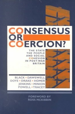 Consensus or Coercion? : The State, the People and Social Cohesion in Post-Wa...
