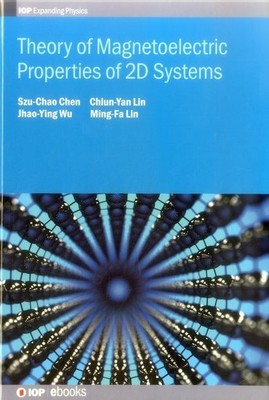 Theory of Magnetoelectric Properties of 2d Systems, Hardcover by Lin, Ming-fa...
