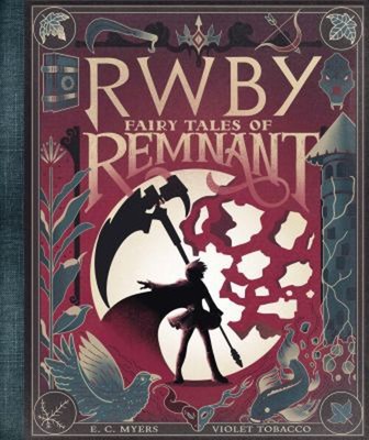 Fairy Tales of Remnant: an AFK Book RWBY Hardcover E. C. Myers