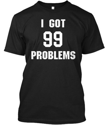 99 Problems But A Barbell Aint One T-Shirt Made in the USA Size S to 5XL