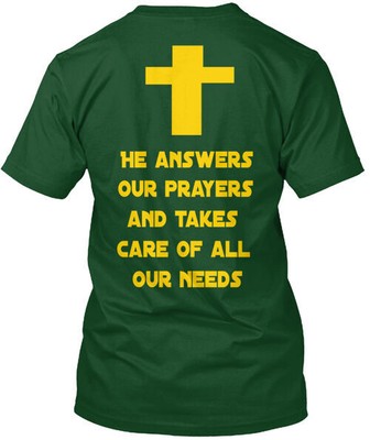 God Is The Answer To All Our Needs T-Shirt Made in the USA Size S to 5XL