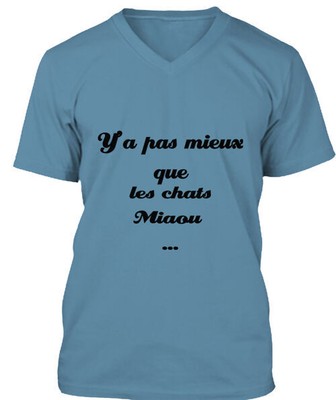 Y'a Pas Mieux Que Les Chats T-Shirt Made in the USA Size S to 5XL