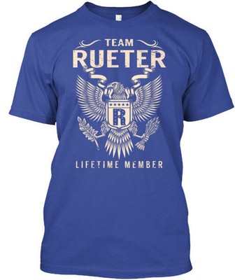 Team Rueter Lifetime Member - T-Shirt Made in the USA Size S to 5XL