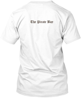 Pirate Bay Is Back Online T-Shirt Made in the USA Size S to 5XL