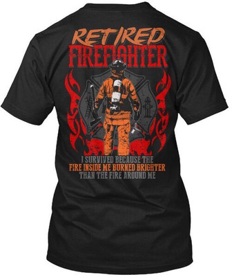 Retired Firefighter Fire Inside Me I Survived T-shirt Made In USA Size S To 5XL