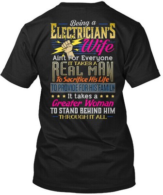 Electricians Wife Glory T-Shirt T-Shirt Made in the USA Size S to 5XL