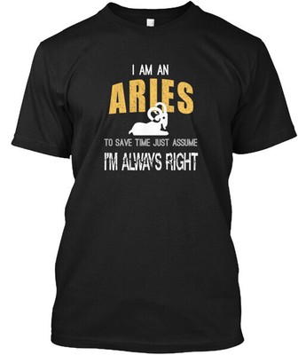 Aries Is Always Right Funny Zodiac T-Shirt Made in the USA Size S to 5XL