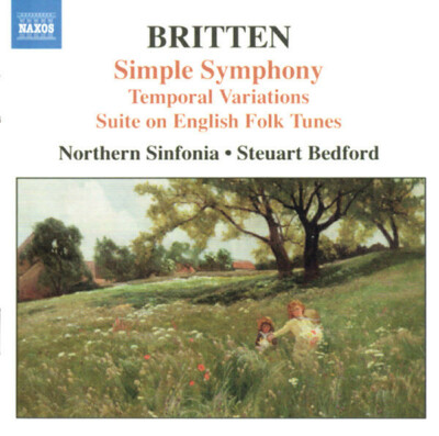 Britten - Simple Symphony;Temporal Variations; Suite on English Folk Tunes NEW