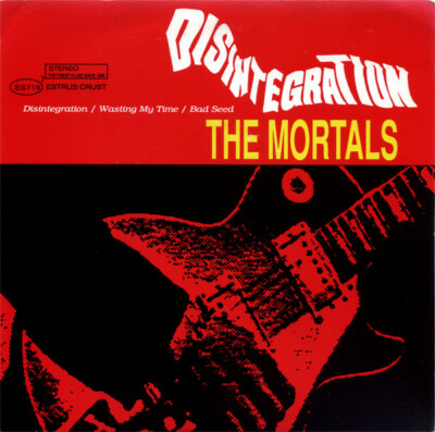 MORTALS Disintegration 7'' Mint Estrus Mono Men 16 Eyes Cybermen Man or Astroman 