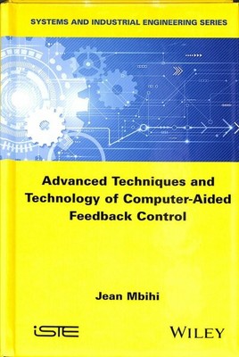 Advanced Techniques and Technology of Computer-Aided Feedback Control, Hardco...
