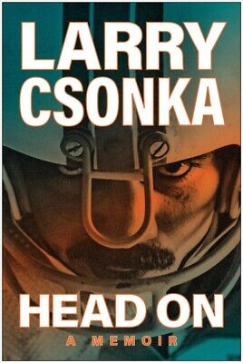 Head On : A Memoir, Hardcover by Csonka, Larry, Brand New, Free shipping in t...
